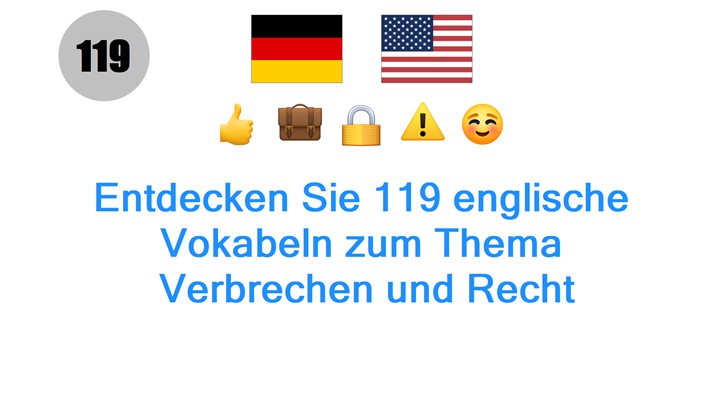 Entdecken Sie 119 englische Vokabeln zum Thema: Verbrechen und Recht